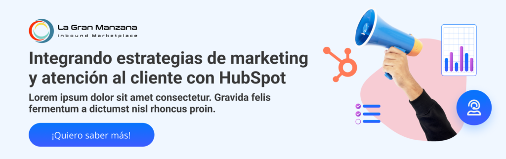 Integrando estrategias de marketing y atención al cliente con HubSpot
